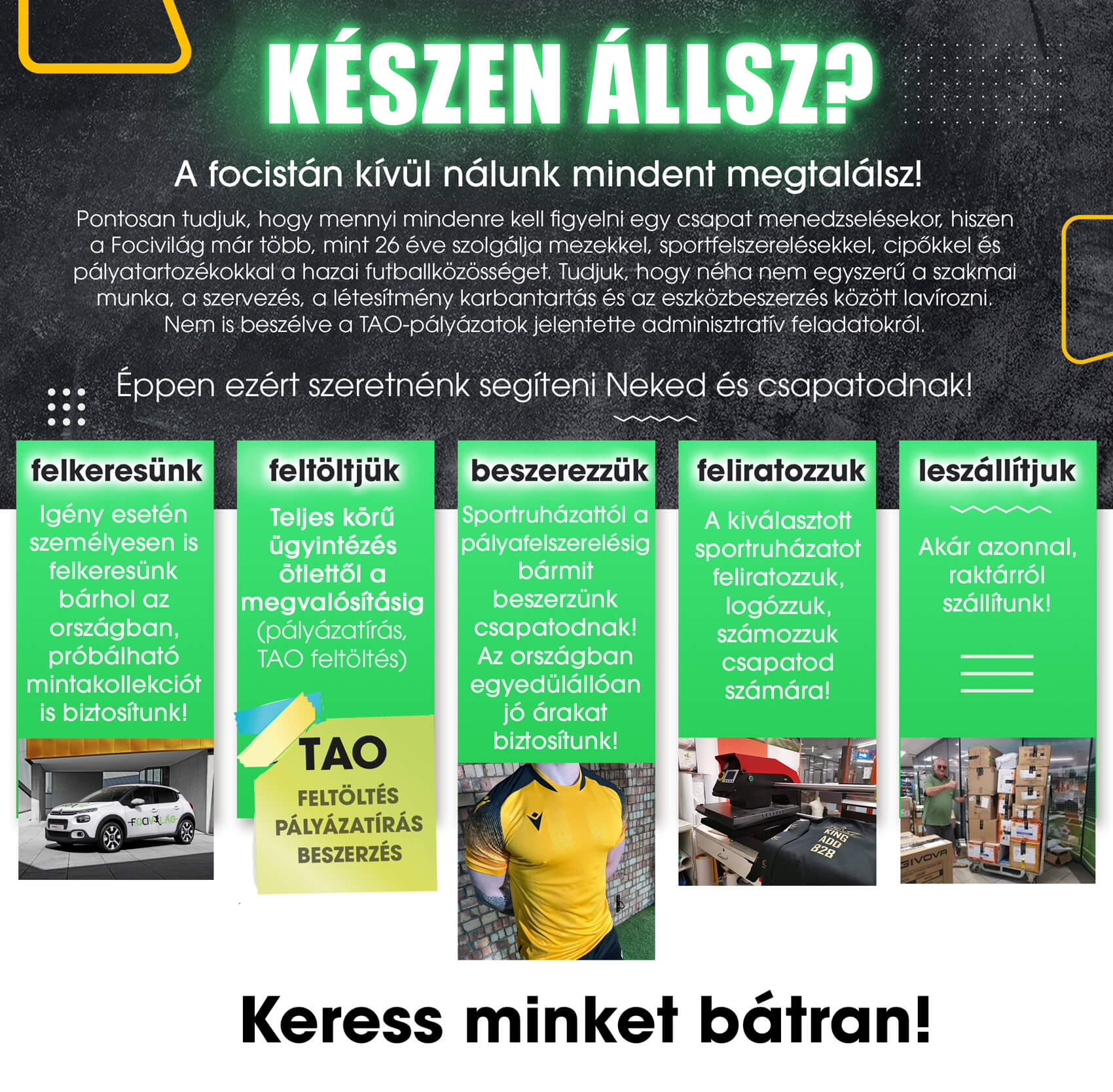 Csapatsport termékek beszerzése. TAO feltöltés teljes körű ügyintézéssel. Kollégáink felkeresik